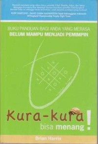 Kura-Kura Bisa Menang! - B. Harris: Buku Panduan Bagi Anda yang Merasa Belum Mampu Menjadi Pemimpin