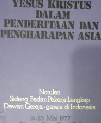 Notulen Sidang BPL DGI 1977, Dhyana Pura, Kuta-Bali: Yesus Kristus Dalam Penderitaan dan Pengharapan Asia 16-23 Mei 1977