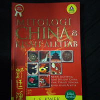 Mitologi China & Kisah Alkitab-J.S. Kwek: Mitos, Legenda & Adat Istiadat China Yang Paralel dengan Kisah-Kisah Alkitab Edisi Revisi