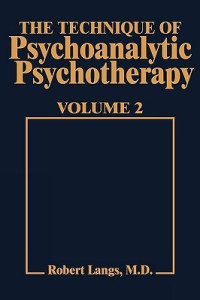 Technique of Psychoanalytic Psychotherapy 2 - R. Lang: Responses to Intervention The Patient-Therapist Relationship, the Phases of Psychotherapy
