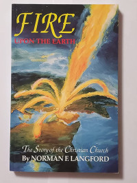 Fire Upon the Earth-N.F. Langford: The Story of the Christian Church