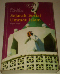 Sejarah Sosial Ummat Islam 3 - Ira M. Lapidus