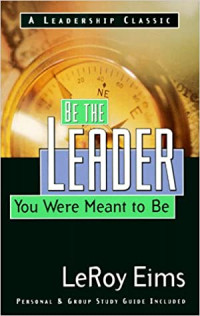 Be the Leader You Were Meant to Be (1996)-Eims: Biblical Principles of Leadership