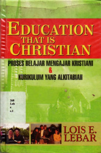 Proses Belajar Mengajar Kristiani & Kurikulum yang Alkitabiah-Lebar  (Education that is Christian)