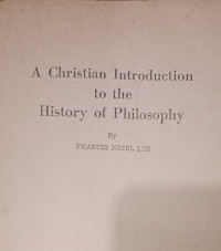 A Christian to the History of Philosophy-F.Nigel Lee