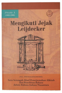 Mengikuti Jejak Leijdecker 1 by J.L. Swellengrebel (1820-1900): Satu Setengah Abad Penerjemahan Alkitab dan Penelitian Bahasa dalam Bahasa-bahasa Nusantara