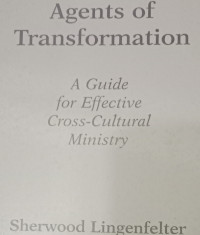 Agents of Transformation-Sherwood Lingenfelter: A Guide for Effective Cross-Cultural Ministry