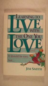Learning to Live With the One You Love by Jim Smith: It should be easy, but....