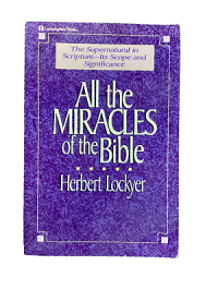 All the Miracles of the Bible - H. Lockyer