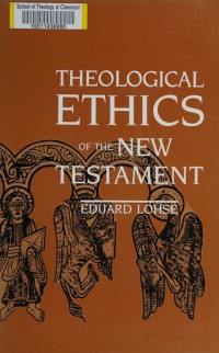 Theological Ethics of the New Testament by Eduard Lohse