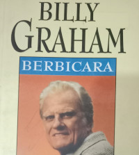 Billy Graham Berbicara-J. Lowe: Pandangan Mendalam Dari Pengkhotbah Terbesar Di Dunia