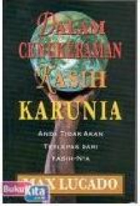 Dalam Cengkeraman (M.Lucado)  Kasih Karunia: Anda Tidak Akan Terlepas Dari Kasih-Nya