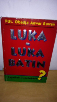 Luka-Luka Batin: Dapatkah Disembuhkan?