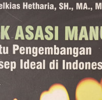 Hak Asasi Manusia (M.Hetharia): Suatu Konsep Pengembangan Konsep Ideal di Indonesia