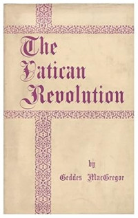 The Vatican Revolution - G. MacGregor