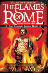 Roma Lautan Api 1 -P.L. Maier: Dari Kejayaan Sampai Krisis  (The Flames of Rome) Edisi Kedua -Fiksi