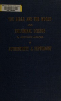 The Bible And The World And Triluminal Science