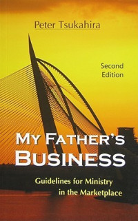 My Father's Business by P. Tsukahira:  Guidelines for Ministry in the Marketplace