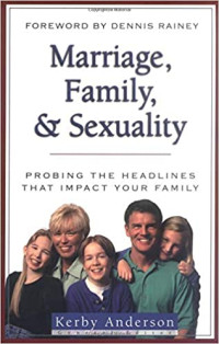 Marriage, family, & Sexuality-K. Anderson:  Probing the Headlines that Impact Your Family