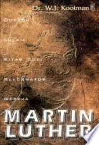 Martin Luther-W.J. Kooiman (Ed. rev): Doktor dalam Kitab Suci & Reformator Gereja