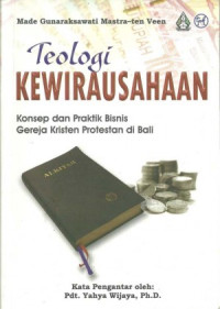 Teologi Kewirausahaan-Made G. Mastra: Konsep & Praktik Bisnis Gereja Kristen Protestan di Bali