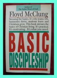 Basic Discipleship  by  Floyd McClung