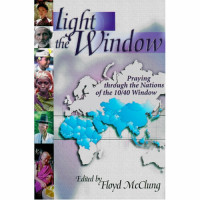 Light the Window F McClund, ed.: Praying Through the Nations of the 10/40 Window