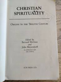 Christian Spirituality Origins to the Twelfth Century  by Bernard McGinn