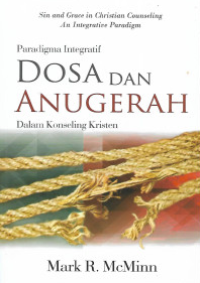 Dosa dan Anugerah - M.R.McMinn Dalam Konseling Kristen (Sin and Grace in Christian Counseling: An Integrative Paradigm)