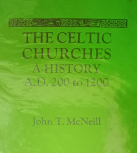 The Celtics Churches-J.T. McNeill: A History A.D. 200 to 1200