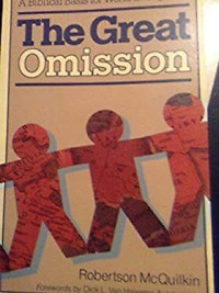 The Great Omission-Robertson McQuilkin:  A Biblical Basis for World Evangelism: