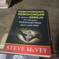 Kebohongan-Kebohongan di dalam Gereja by Steve McVey:  dan Mengapa Kebenaran-Nya Jauh Lebih Baik