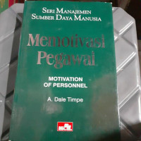 Memotivasi Pegawai 3 (Ref)-A.D. Timpe (Motivation of Personnel): Seri Manajemen Sumber Daya Manusia: