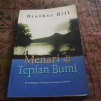 Menari di tepian Bumi - B. Bill: Petualangan di Indonesia dengan roh Elia