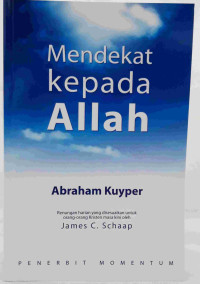 Mendekat Kepada Allah by Abraham Kuyper: Renungan harian yang disesuaikan untuk orang-orang Kristen masa kini