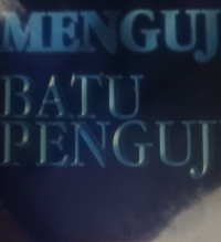 Menguji Batu Penguji  by  Bambang H. Widjaja