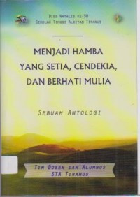 Menjadi Hamba Yang Setia (Faisal), Cendekia, dan Berhati Mulia