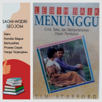Lebih Baik Menunggu by Tim Stafford: Cinta, seks, dan mempertahankan impian pernikahan