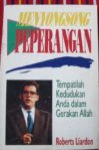 Menyongsong Peperangan (Run to the Battle) by Robert Liardon: Tempatilah Kedudukan Anda dalam Gerakan Allah