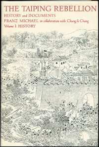 The Taiping Rebellion 1 by F. Michael: History and Documents