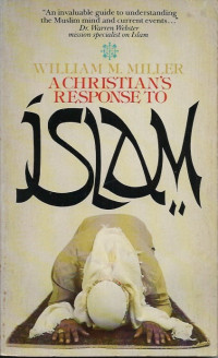 A Christian's Response to Islam (1980)-W.M. Miller