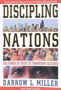 Discipling Nations - D.L. Miller: The Power of Truth to Transform Cultures