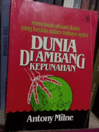 Dunia Di Ambang Kepunahan-A. Milne: Menyimak Situasi Dunia yang Berada dalam Bahaya Nyata