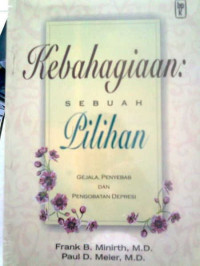 Kebahagiaan: Sebuah Pilihan-F.B. Minirth: Gejala, Penyebab dan Pengobatan Depresi