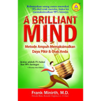 Metode Ampuh Memaksimalkan Daya Pikir & Otak Anda (A Brilliant Mind)