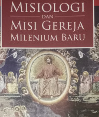 Misiologi dan Misi Gereja Milenium Baru-W.D. Conterius