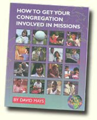 How To Get (D. Mays) Your Congregation Involved In Missions