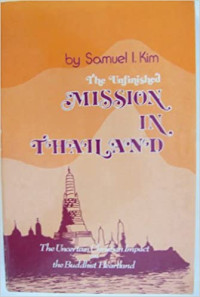 The Unfinished Mission in Thailand-Samuel I. Kim: The Uncertain Christian Impact on the Buddhist Heartland