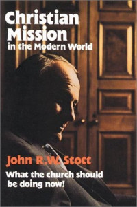 Christian Mission in the Modern World-J.R.W. Stott