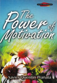 The Power of Motivation-X.Q. Pranata